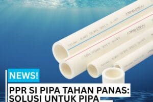 Pipa air PPR Westpex tahan panas dan tahan tekanan
