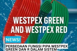 Pipa westpex green dan westpex R tahan panas tahan tekanan