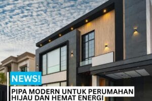 pipa ramah lingkungan untuk proyek perumahan modern