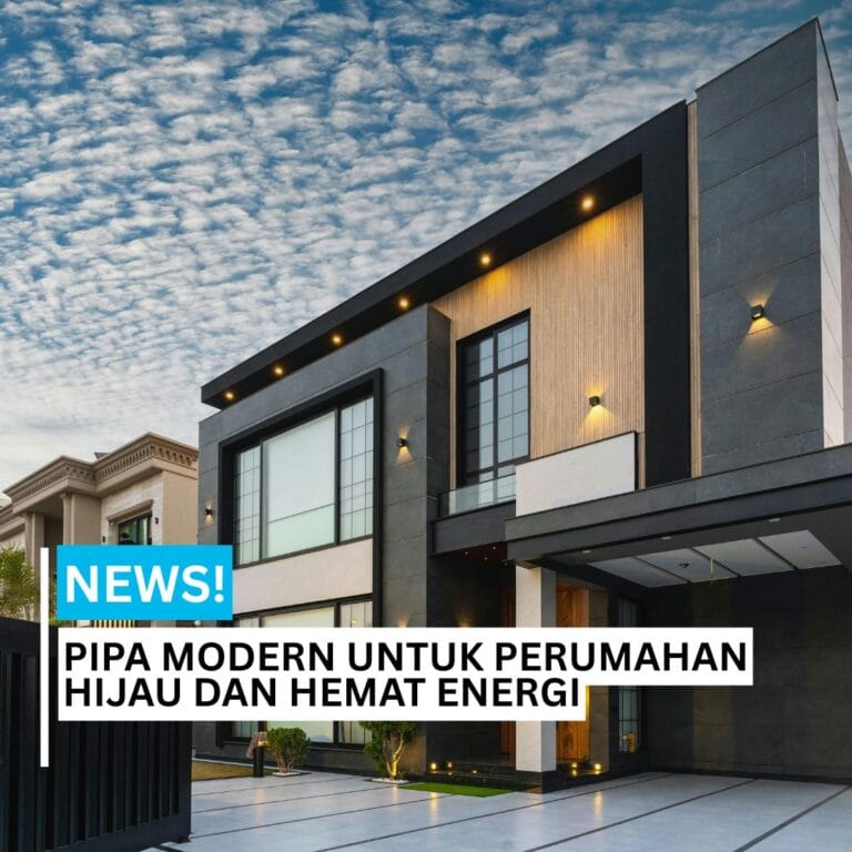 pipa ramah lingkungan untuk proyek perumahan modern