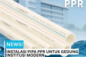 Instalasi pipa ppr untuk gedung institusi modern