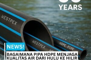 Pipa HDPE untuk instalasi pipa air bersih dari Westpex